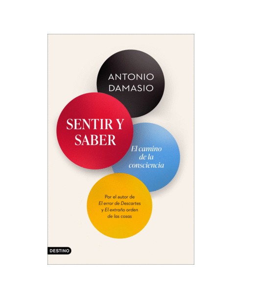 Nueva recomendación literaria: SENTIR Y SABER-ANTONIO DAMÁSIO